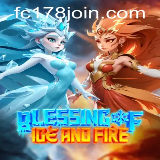 Exploring the Exciting World of 'Blessing of Ice and Fire' at Fachai Casino